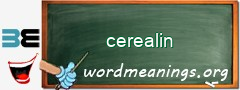 WordMeaning blackboard for cerealin